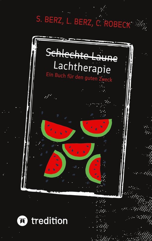 S. Berz L. Berz Schlechte Laune – Lachtherapie: Ein Buch (Paperback) (UK IMPORT)