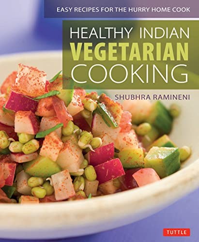 Healthy Indian Vegetarian Cooking: Easy Recipes for the Hurry Home Cook – GOOD