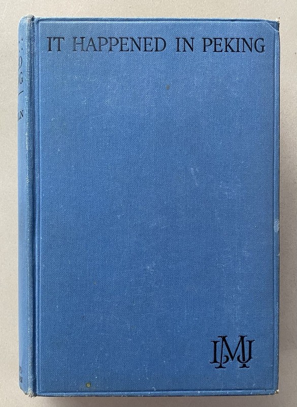It Happened in Peking by Louise Jordan Miln (Undated c1925 Hardcover)