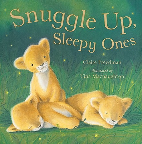 Snuggle Up, Sleepy Ones by Claire Freedman (2005-06-02)