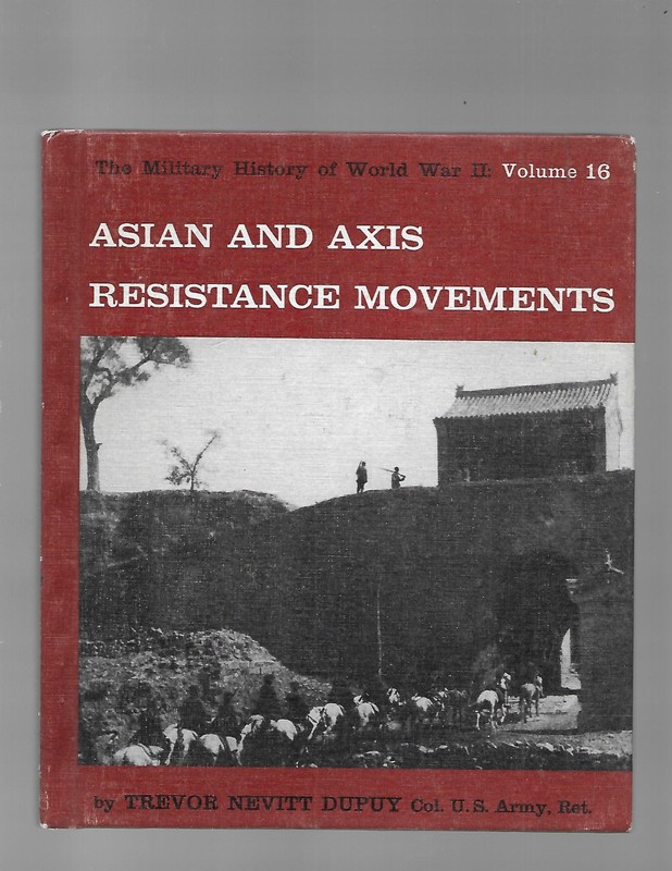 The Military History of WWII vol. 16: Asian and Axis Resistance Movements