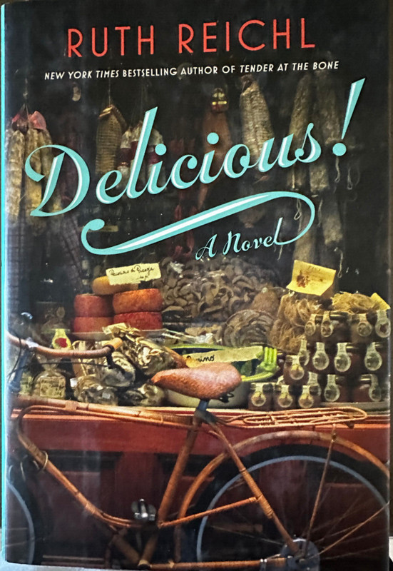 Delicious! A Novel Ruth Reichl First Edition 2014 REDUCED