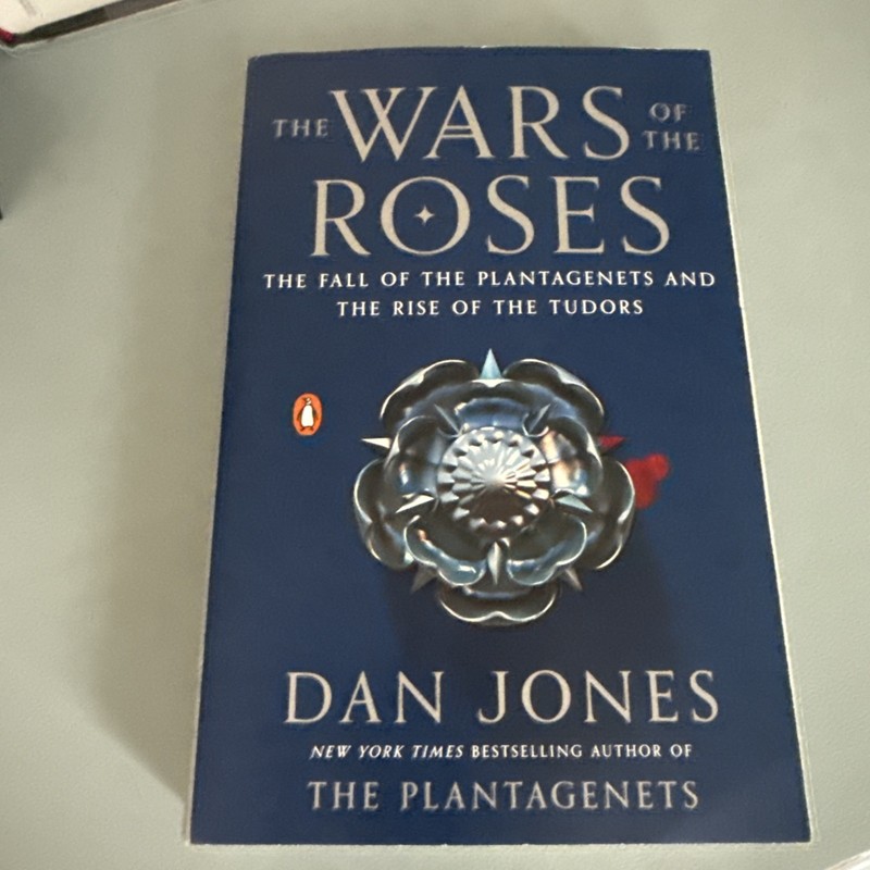 Wars of the Roses : The Fall of the Plantagenets and the Rise of the Tudors…