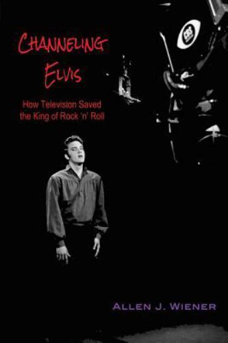 Channeling Elvis: How Television Saved the King of Rock ‘n’ Roll