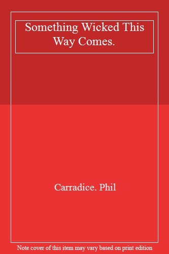 Something Wicked This Way Comes By Phil Carradice