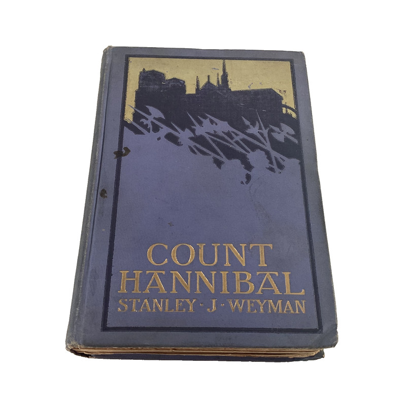 Count Hannibal : A Romance of the Court in France by Stanley J. Heyman 1901 HC
