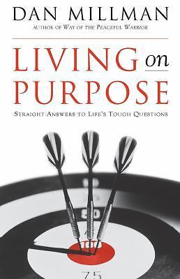 Living on Purpose: Straight Answers to Li- paperback, Dan Millman, 9781577311324