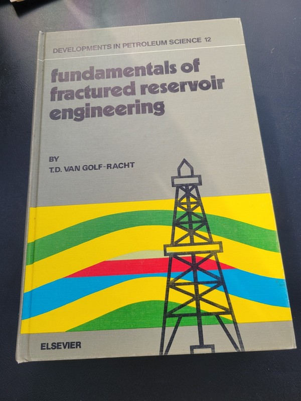 Fundamentals of Fractured Reservoir Engineering T.D. Van Golf-Racht Hardcover