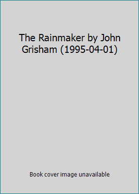 The Rainmaker by John Grisham (1995-04-01) by John Grisham