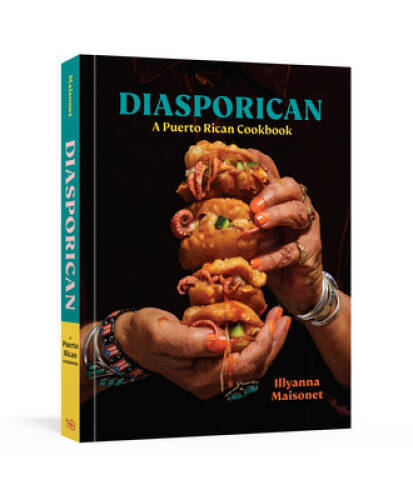 Diasporican: A Puerto Rican Cookbook – Hardcover By Maisonet, Illyanna – GOOD