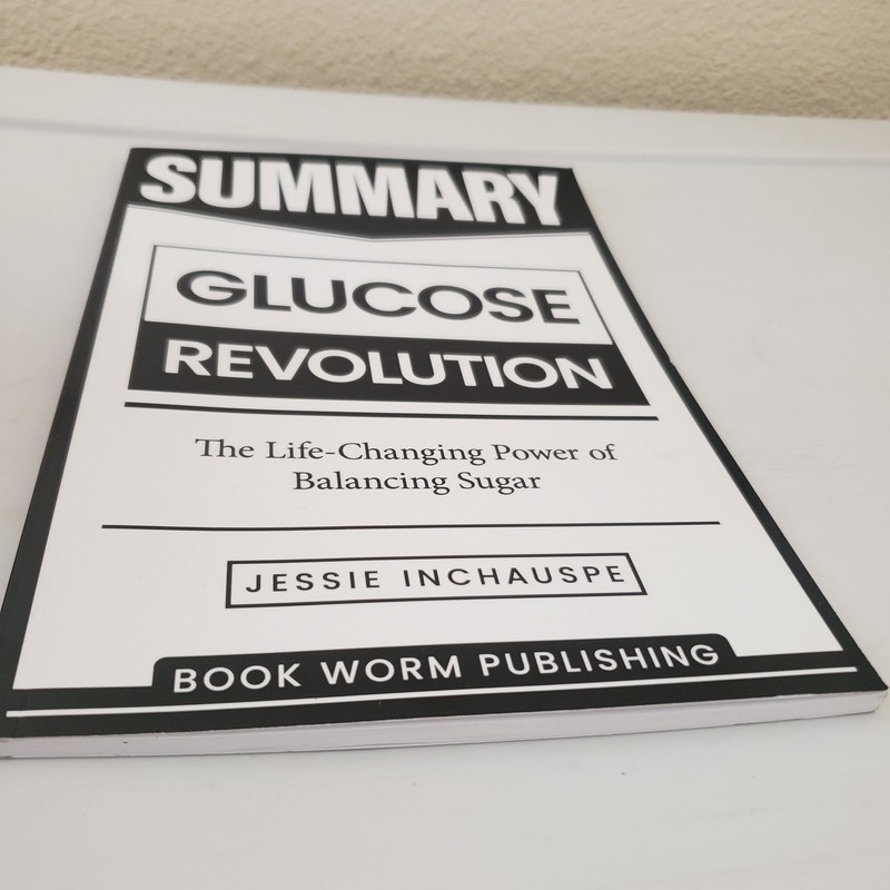 Summary Glucose Revolution Jessie Inchauspe Book Worm Publishing Health Diet