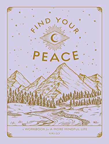 Find Your Peace: A Workbook for a More – Paperback, by Ely Kiki – Very Good