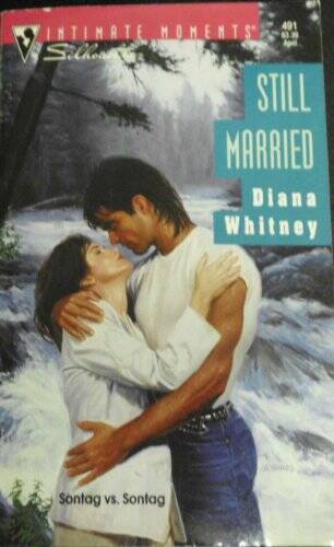 Still Married (Silhouette Intimate Moments No 491) By Diana Whitney – GOOD