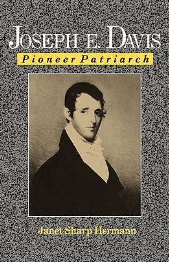 Joseph E Davis: Pioneer Patriarch