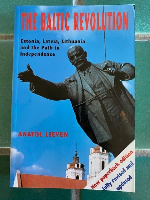 The Baltic Revolution: Estonia, Latvia, Lithuania & the Path to Independence PB