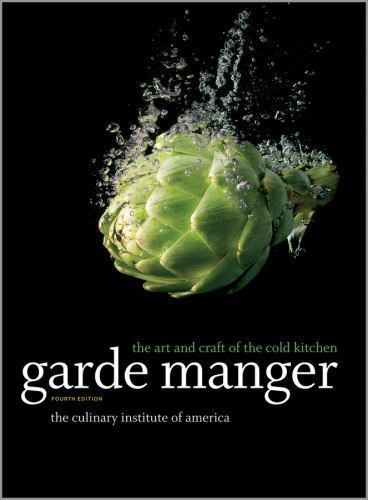 Garde Manger: The Art and Craft of the Cold Kitchen, The Culinary Institute of A