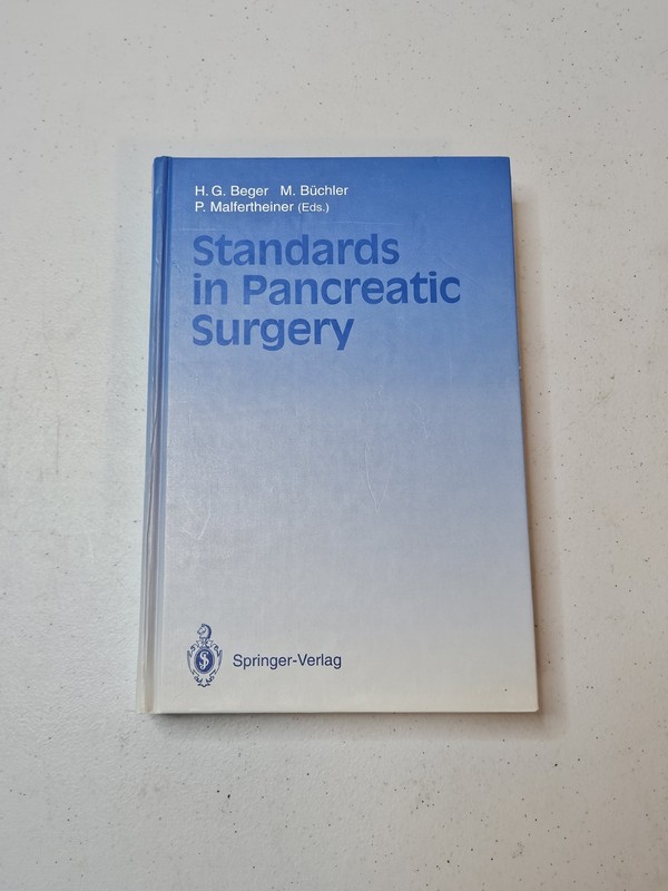 Standards in Pancreatic Surgery H.G. Beger M. Buchler P. Malfertheiner 1993
