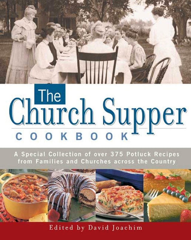 The Church Supper Cookbook: A Special Collection of Over 375 Potluck Recipes…
