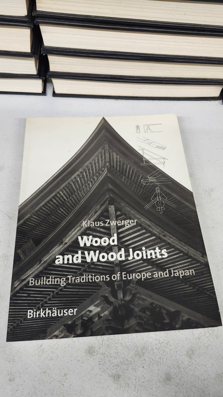 Wood and Wood Joints: Building Traditions of Europe and Japan Klaus Zwerger gallery