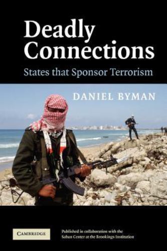 Deadly Connections: States That Sponsor Terrorism by Byman, Daniel
