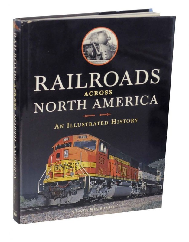 Claude WIATROWSKI / RAILROADS ACROSS NORTH AMERICA AN ILLUSTRATED #139305