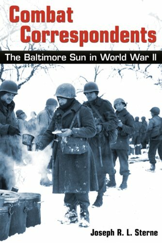 Combat Correspondents: The Baltimore Sun in World War II by Sterne New+=