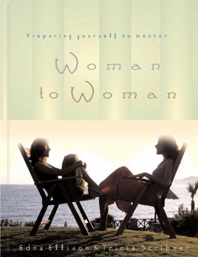 Woman to Woman: Preparing Yourself to Mento- Edna Ellison, 1596693304, paperback