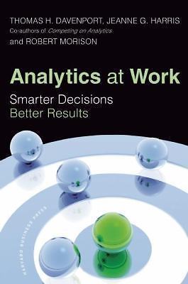 Analytics at Work: Smarter Decisions, Bette- hardcover, Davenport, 9781422177693
