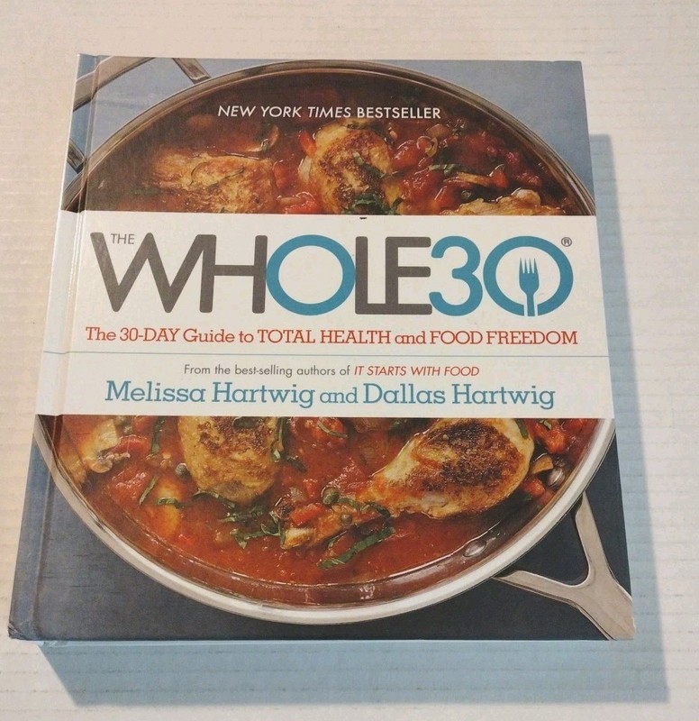 The Whole30: The 30-Day Guide to Total Health and Food Freedom – hardcover H…