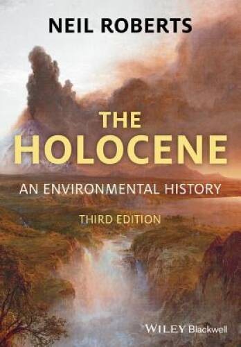 The Holocene: An Environmental History – Paperback By Roberts, Neil – GOOD