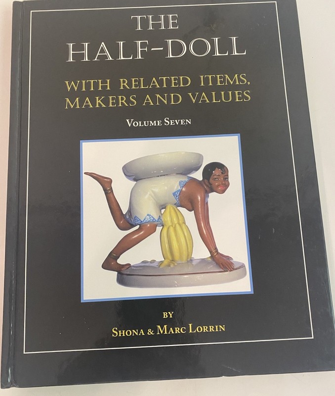 THE HALF DOLL WITH RELATED ITEMS, MAKERS & VALUES VOLUME SEVEN 2010