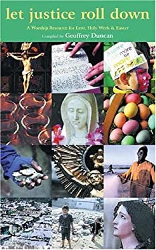 Let Justice Roll Down : A Worship Resource for Lent, Holy Week an
