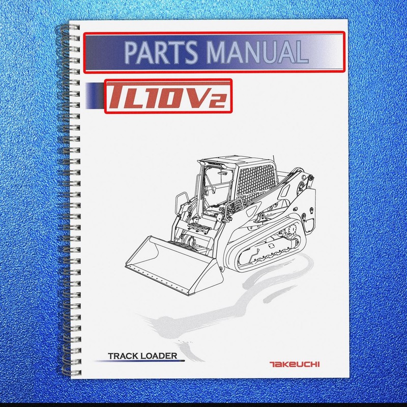 TAKEUCHI TL10V2 Track Loader Parts Manual SN 410000003 Up, BINDER – FRONT & BACK