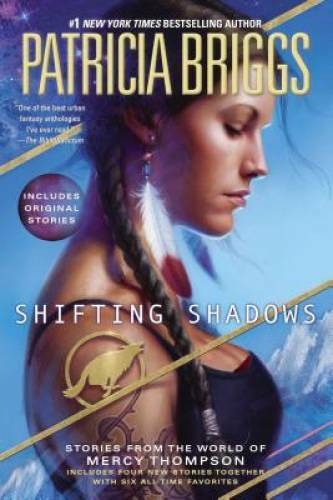 Shifting Shadows: Stories from the World of Mercy Thompson (A Mercy Thomp – GOOD