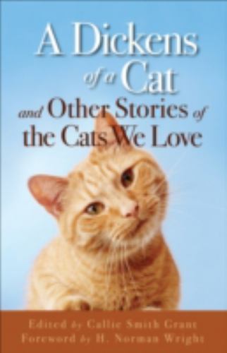 A Dickens of a Cat: And Other Stories of the Cats We Love