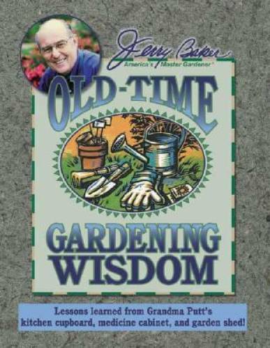 Jerry Baker’s Old-Time Gardening Wisdom: Lessons Learned from Grandma Put – GOOD
