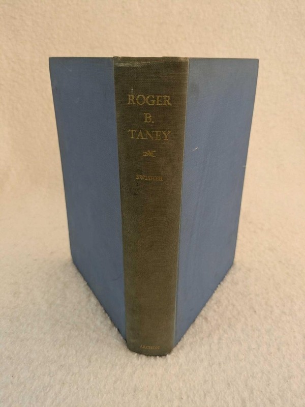 Carl Brent Swisher ROGER B. TANEY 1961 Archon Books, CT Reprint