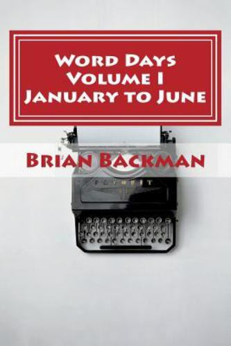 Word Days: The Language and Literature Lover’s Almanac by Backman, Brian Michael