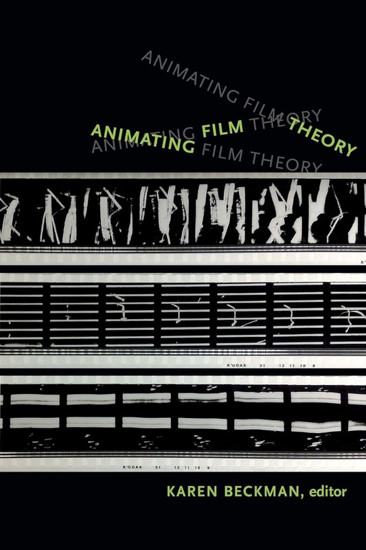 Animating Film Theory ~ Karen Beckman ~ Paperback ~ NEW in Plastic Wrap