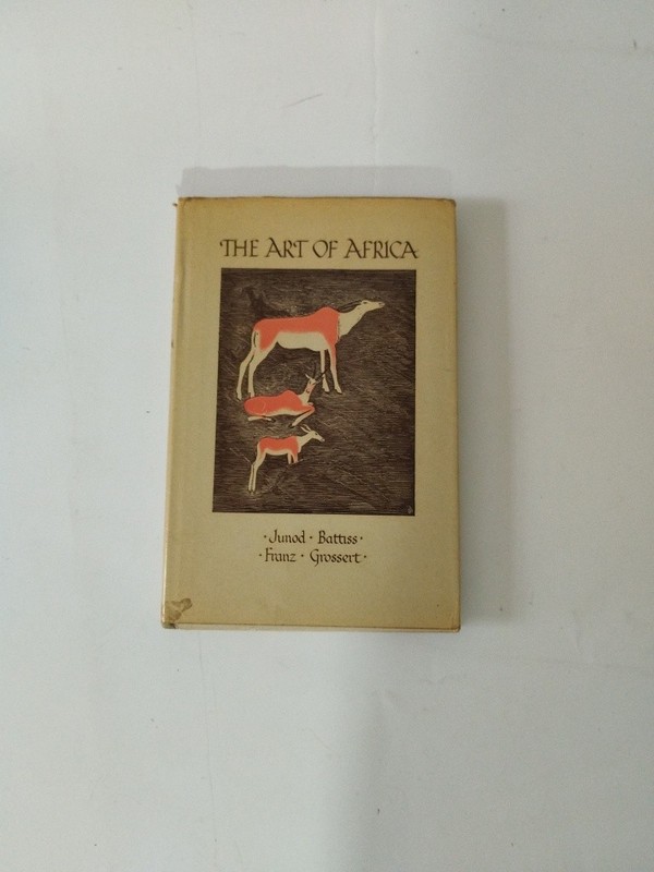 The Art of Africa – 1958 – Walter W.Battiss, G.H.Franz, J.W.Grossert & H.P.Junod