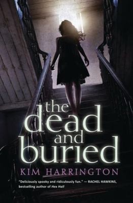 The Dead and Buried by Kim Harrington
