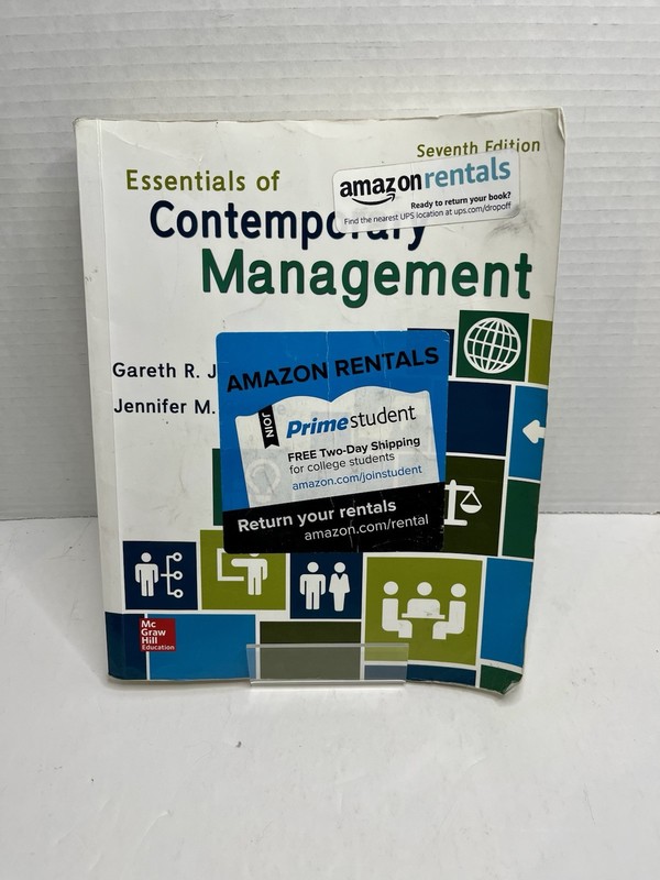 Essentials of Contemporary Management by Jennifer M. George and Gareth R. Jones
