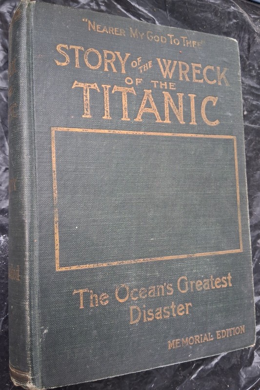 1 st Ed 1912 1912 Wreck Sinking of the Titanic Hardcover Book Memorial Edition