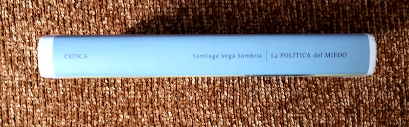 Santiago Vega Sombria: La política del miedo...(EX).Hardcover.In Spanish.(DJ). gallery