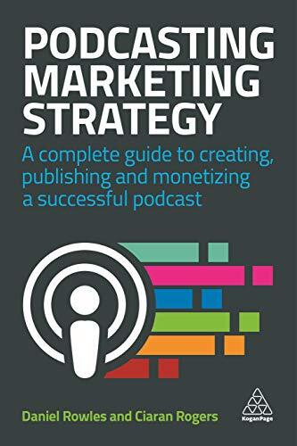 Podcasting Marketing Strategy: A Compl… by Rowles, Daniel Paperback / softback