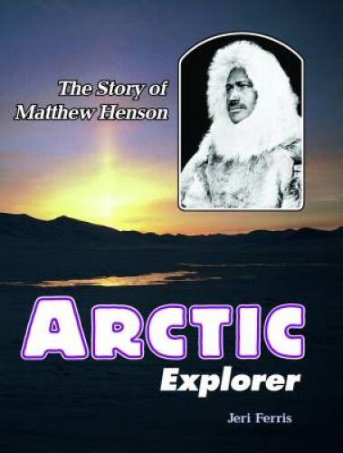 Arctic Explorer: The Story of Matthew Henson (Trailblazer – VERY GOOD