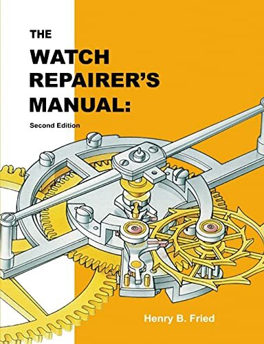 The Watch Repairer’s Manual by Henry B Fried