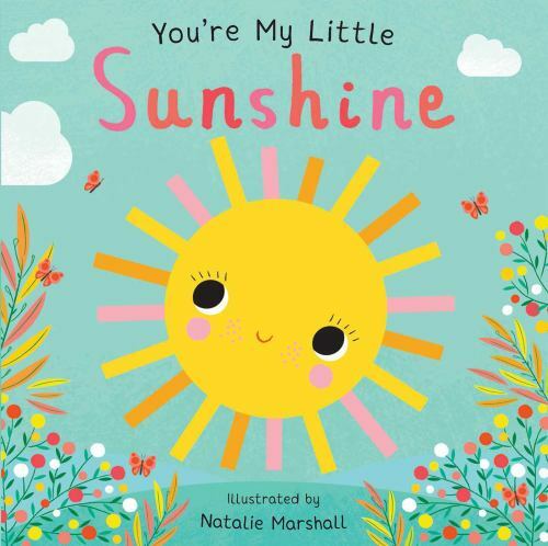 You’re My Little Sunshine, Hardcover by Edwards, Nicola; Marshall, Natalie (I…