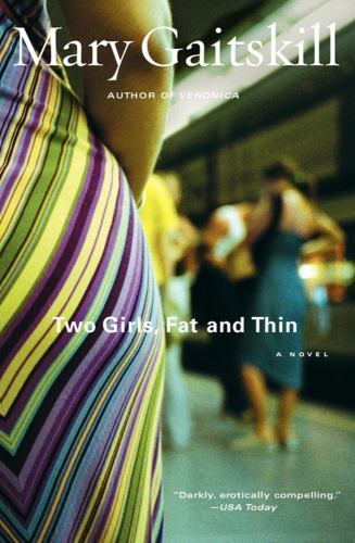 Two Girls Fat and Thin, , Gaitskill, Mary, Very Good, 2/27/1998 12:00:01 A,