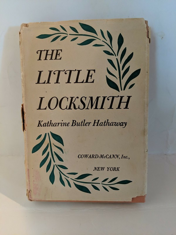 The Little Locksmith Katharine Butler Hathaway Coward-McCann, Inc. 1943